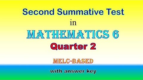 Second Summative Test in Math 6, Quarter 2, Second Grading Reviewer with answer key.