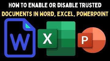 How to Enable or Disable Trusted Documents in Word, Excel, PowerPoint on Windows 11
