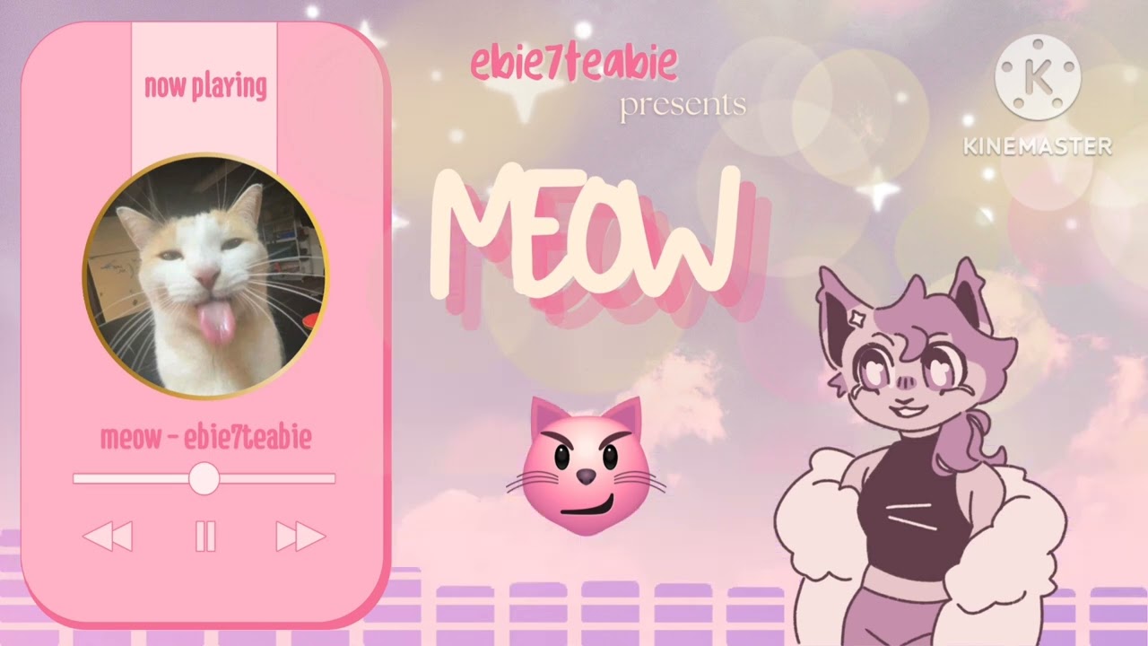 meow - ebie7teabie (slarmoo's box original song)
