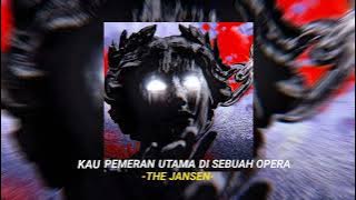 Kau Pemeran Utama Di Sebuah Opera - The Jansen (Speed Up  Reverb)