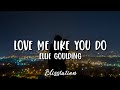 Ellie Goulding - Love Me Like You Do (Lyrics)