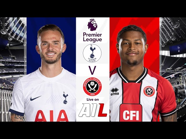 Sheffield United vs Tottenham Hotspur Live Streaming: When and