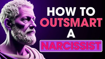 11 Smart Ways to OUTSMART a NARCISSIST   Stoic Philosophy