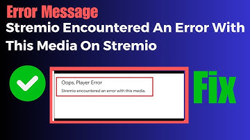 How To Fix Stremio Encountered An Error With This Media Oops Player Error