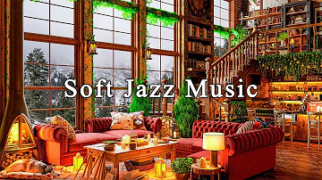 Soft Jazz Music for Work, Study, Focus at Cozy Coffee Shop Ambience☕Relaxing Jazz Instrumental Music