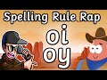 Spelling Rule Rap Oi Oy When To Use Each Digraph Spellingrules Oi Oy Digraphs Spelling Rule Rap Oi Oy When To Use Each Digraph Spellingrules Oi Oy Digraphs