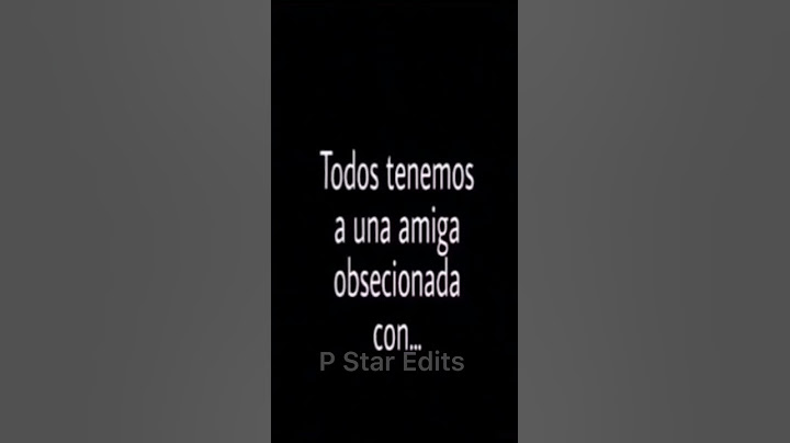 Todos tenemos una amiga obsesionada con... (#40 suscriptores)