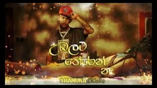 Ubalata Tharen na DOPE BOY SHANUKA