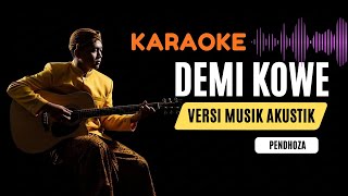 Demi Kowe – Pendhoza Karaoke Versi Musik Akustik Full Lirik Tanpa Vokal