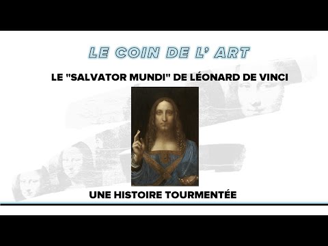 Le "Salvator Mundi" de Léonard de Vinci #1 (Histoire du tableau)