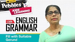 Learn English Grammar | Fill with suitable gerund | CBSE Basic English Grammar for Kids