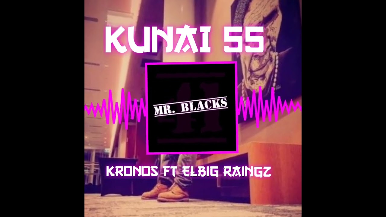 Kunai 55_ Kronos Ft Elbig Raingz, Spectrum Audio Track By Mr Black 😈
