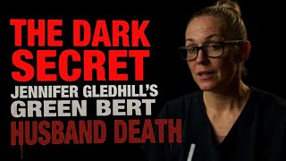 The Dark Secret Behind Jennifer Gledhill's Green Beret Husband Death