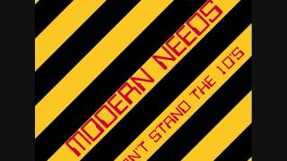 Modern Needs - Can't Stand The '10s