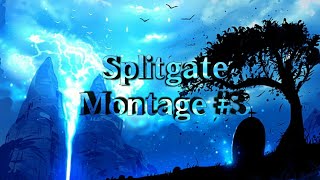Splitgate Montage #3