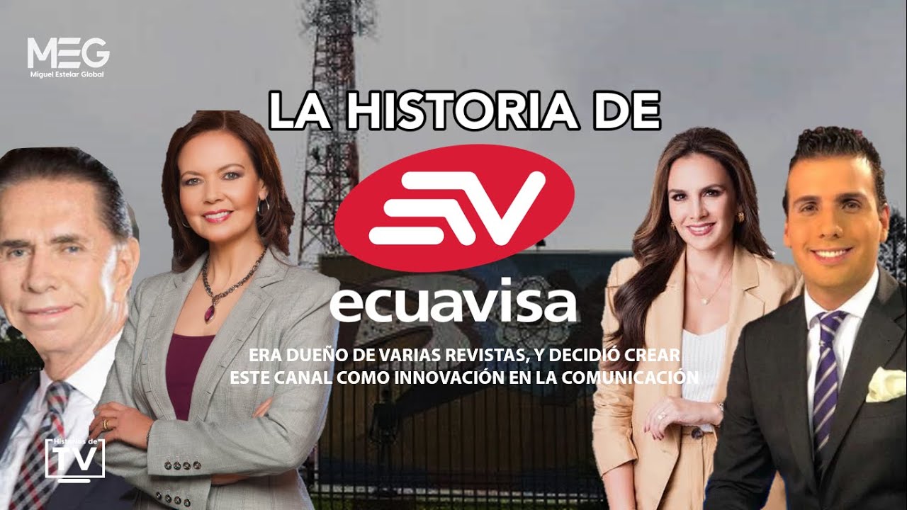 La historia de Ecuavisa - (1967-2024) - Historias de TV - Miguel Estelar Global