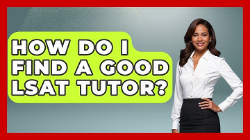 How Do I Find A Good LSAT Tutor? - Law School Prep Hub