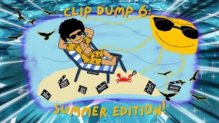 THE GC CLIP DUMP 6: SUMMER EDITION!