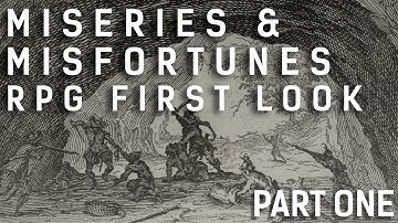 RPG First Look: Miseries & Misfortunes (Part One)