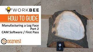 Manufacturing A Log Face Part 2 Workbee Cnc Machine
