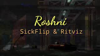 Roshni - sickflip & ritviz - song lyrics