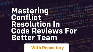 Celebrity mastering conflict resolution in code reviews for better team Net Worth