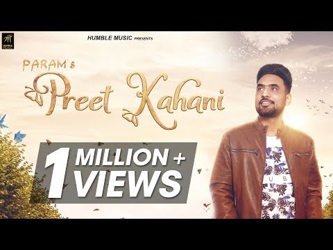 PREET KAHANI | OFFICIAL MUSIC VIDEO | PARAM | BOB | LATEST  SONGS 2018 | HUMBLE MUSIC