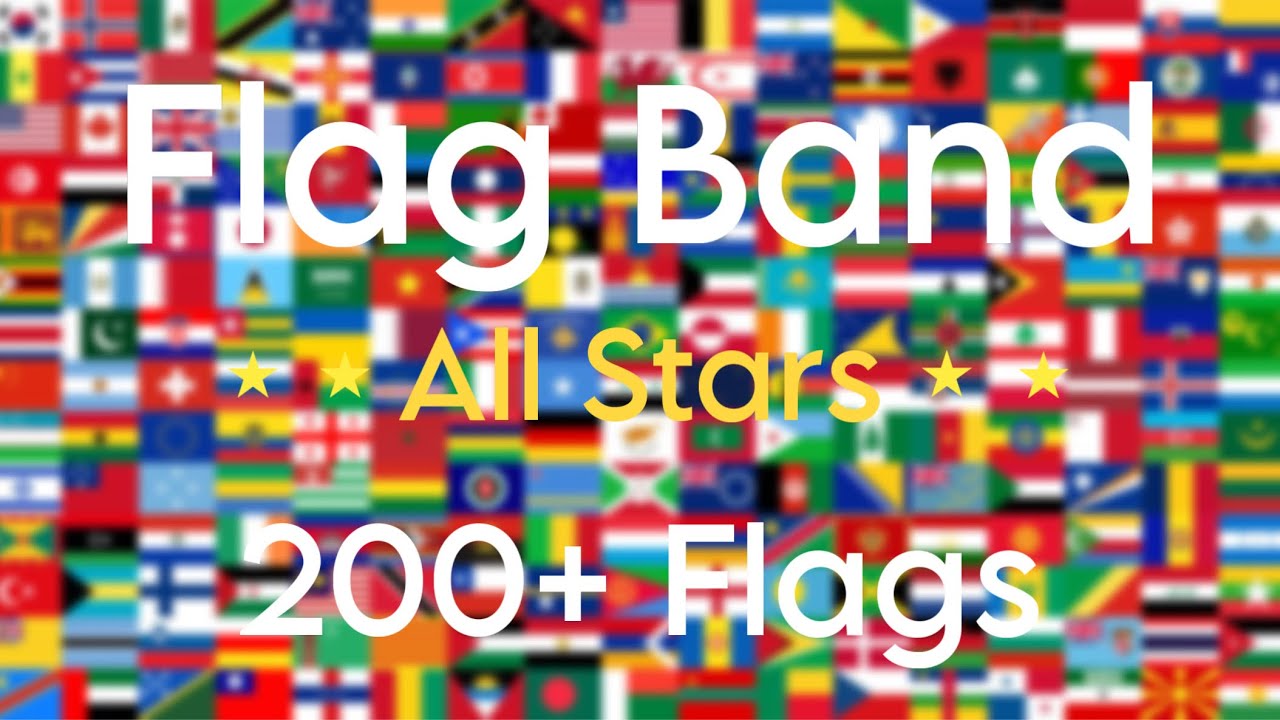 Flag Band All Stars (200+ Flags)