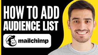 How to Add New Audience List in MailChimp (2026)