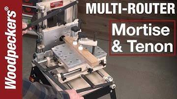 Mortise & Tenon Joinery With Multi-Router (Plus Tips & Tricks!) | Deep Dive | Woodpeckers Tools
