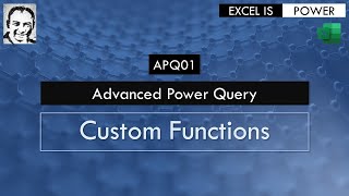 APQ01: Advanced Power Query  Video #1  Custom Functions