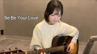 Be Be Your Love - Rachael Yamagata