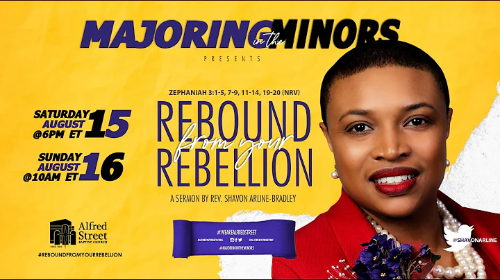 "Rebound from Your Rebellion ", Rev. Shavon Arline...