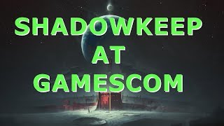 Destiny 2 Shadowkeep at Gamescom