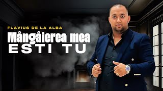 Flavius de la Alba mângâierea mea ești tu ❌ 2025❌
