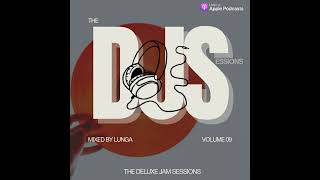 The Deluxe Jam Sessions Volume 09 [Mixed by Lunga]