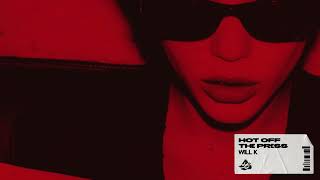 Download Lagu WILL K - Hot Off The Press MP3