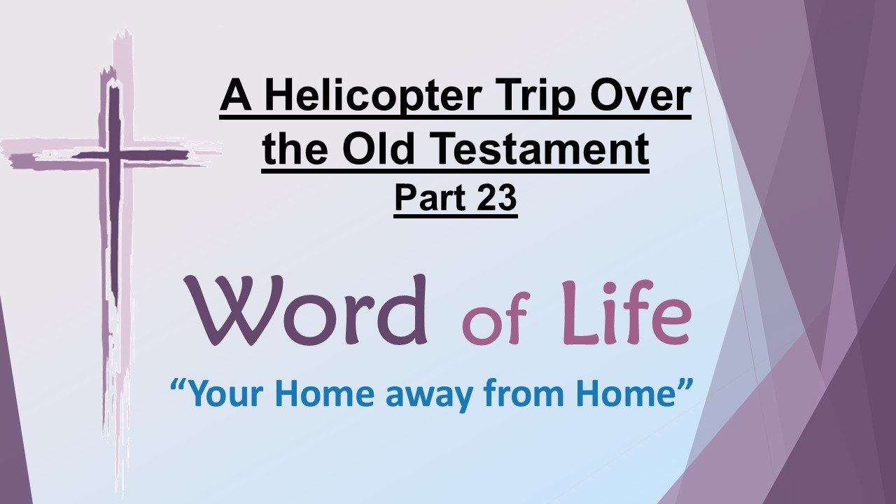 A Helicopter Trip Over the Old Testament - Part 23