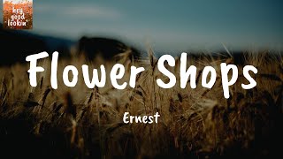 Flower Shops (feat. Morgan Wallen) - Ernest (Lyrics)