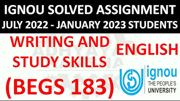 BEGS 183 WRITING AND STUDY SKILL IGNOU SOLVED ASSIGNMENT 2022-2023 JULY 2022 - JANUARY 2023 STUDENTS