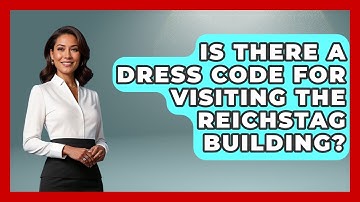 Is There A Dress Code For Visiting The Reichstag Building? - Germany Made Simple