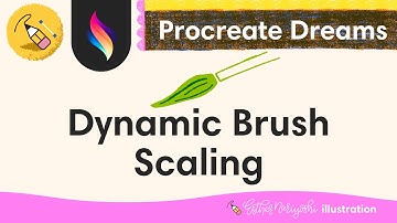 Dynamic Brush Scaling in Procreate Dreams | Procreate Dreams FAQ for Beginners