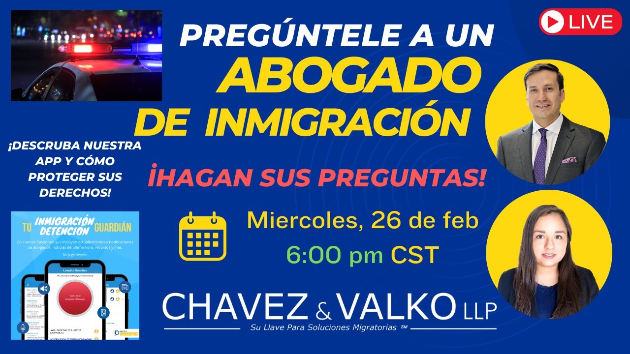 Pregúntele a un Abogado de Inmigración – Actualizaciones y Cómo proteger sus derechos