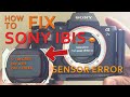 FIX: Sony A7ii A7iii A7S A7Sii A7Rii A7Riii a6500 IBIS - Camera Error turn power off then on