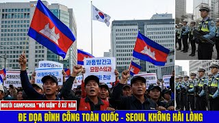 Cambodians “Angry” in South Korea – Seoul Preparing to Cut Labor?