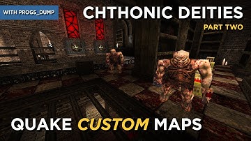 Quake Maps - Chthonic Deities (part 2)