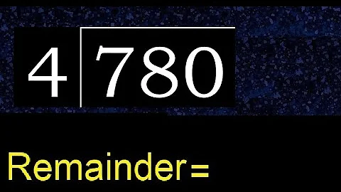 Divide 780 by 4 , remainder  . Division with 1 Digit Divisors . How to do