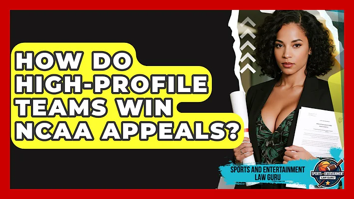 How Do High-profile Teams Win NCAA Appeals? - Sports and Entertainment Law Guru