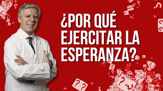 EJERCITAR LA ESPERANZA ¿Por qué es importante?