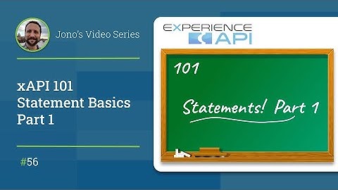xAPI 101 - xAPI Statement Basics Part 1